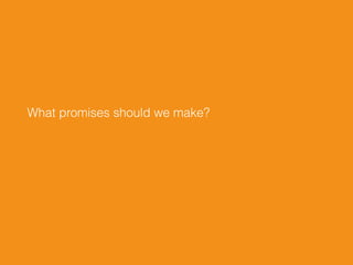 What promises should we make?
 