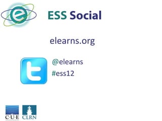 elearns.org

@elearns
#ess12
 