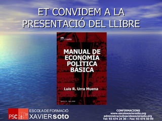 ET CONVIDEM A LA PRESENTACIÓ DEL LLIBRE MANUAL DE ECONOMÍA POLÍTICA BÁSICA Luis R. Urra Muena   