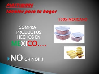 100% MEXICANO

COMPRA
PRODUCTOS
HECHOS EN

MEXICO….
NO CHINO!!!!

 