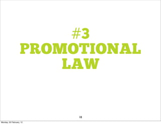 #3
                    PROMOTIONAL
                        LAW


                          18
Monday, 20 February, 12
 