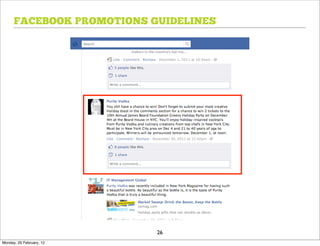 FACEBOOK PROMOTIONS GUIDELINES




                           26
Monday, 20 February, 12
 