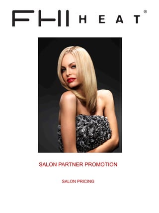 SALON PARTNER PROMOTION


      SALON PRICING
 