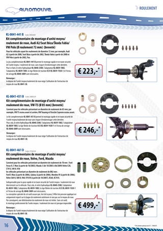 Roulement KL-0041-451 B 
Kit complémentaire de montage d’unité moyeu/ 
roulement de roue, VW-T5 (Ø 85 mm) (breveté) 
KL-00...