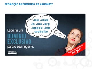 PROMOÇÃO DE DOMÍNIOS NA ARGOHOST
 