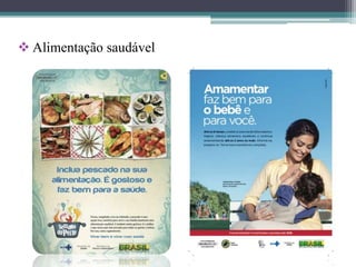  Alimentação saudável
 
