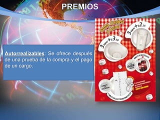 Autorrealizables: Se ofrece después
de una prueba de la compra y el pago
de un cargo.
 