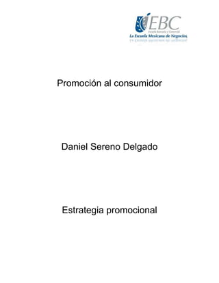 Promoción al consumidor

Daniel Sereno Delgado

Estrategia promocional

 