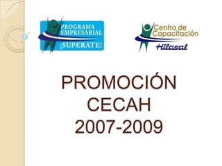 PROMOCIÓN CECAH2007-2009 