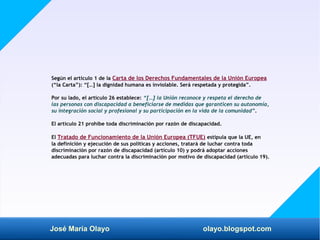 José María Olayo olayo.blogspot.com
Según el artículo 1 de la Carta de los Derechos Fundamentales de la Unión Europea
(“la...