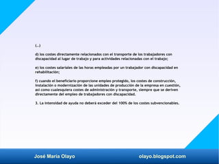 José María Olayo olayo.blogspot.com
(…)
d) los costes directamente relacionados con el transporte de los trabajadores con
...