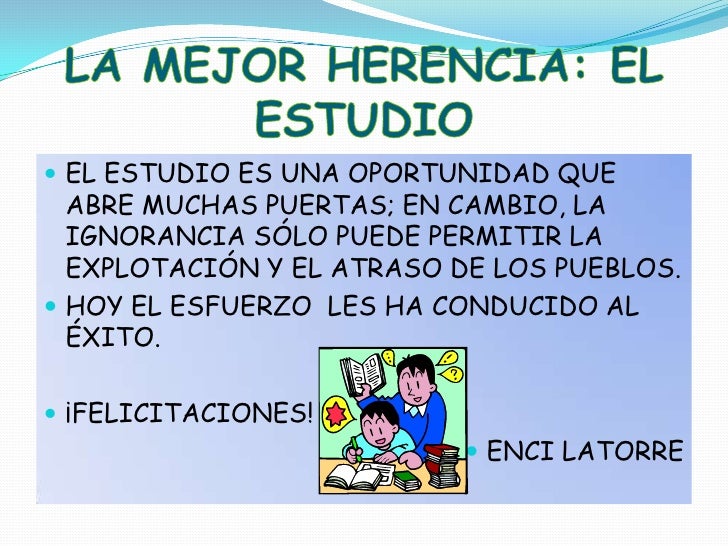 La Mejor Herencia Es El Estudio