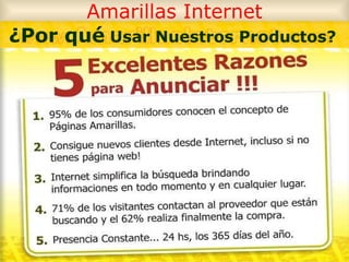 Amarillas Internet ¿Por qué  Usar Nuestros Productos? 