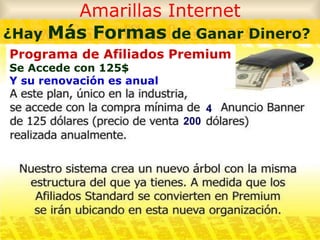 Amarillas Internet Programa de Afiliados Premium Se Accede con 125$ Y su renovación es anual ¿Hay  Más Formas  de Ganar Dinero? 4 200 