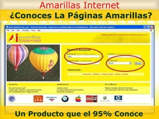 Amarillas Internet Un Producto que el 95% Conoce ¿Conoces La Páginas Amarillas? 