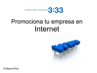 Promociona tu empresa en  Internet © Marisa Picó 