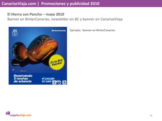 CanariasViaja.com |  Promociones y publicidad 2010<br />El Hierro con Pancho – mayo 2010<br />Banner en BinterCanarias, ne...