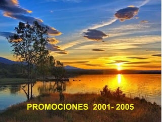 PROMOCIONES  2001- 2005 