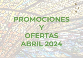 PROMOCIONES
Y
OFERTAS
ABRIL 2024
 