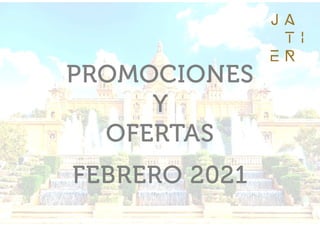 PROMOCIONES
PROMOCIONES
PROMOCIONES
PROMOCIONES
Y
Y
Y
Y
OFERTAS
OFERTAS
OFERTAS
OFERTAS
FEBRERO
FEBRERO
FEBRERO
FEBRERO 2021
2021
2021
2021
 