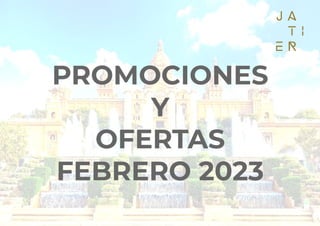 PROMOCIONES
Y
OFERTAS
FEBRERO 2023
 