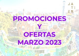 PROMOCIONES
Y
OFERTAS
MARZO 2023
 