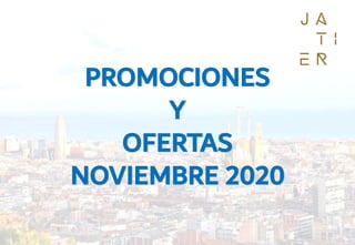PROMOCIONES
Y
OFERTAS
NOVIEMBRE 2020
 
