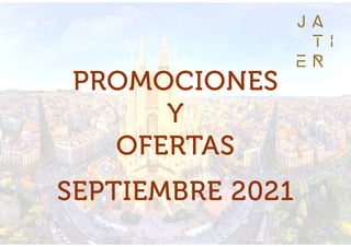 PROMOCIONES
PROMOCIONES
PROMOCIONES
PROMOCIONES
Y
Y
Y
Y
OFERTAS
OFERTAS
OFERTAS
OFERTAS
SEPTIEMBRE 2021
SEPTIEMBRE 2021
SEPTIEMBRE 2021
SEPTIEMBRE 2021
 