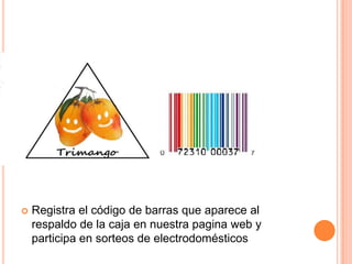  Registra el código de barras que aparece al
respaldo de la caja en nuestra pagina web y
participa en sorteos de electrodomésticos