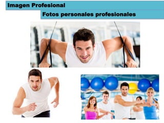 Imagen Profesional
          Fotos personales profesionales
 
