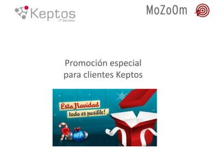 Promoción especial
para clientes Keptos

 