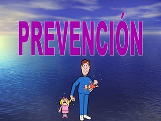 PREVENCIÓN  