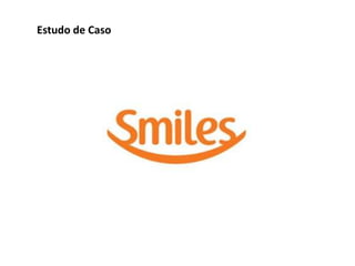 Estudo de Caso
 