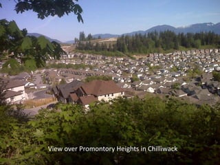 View over Promontory Heights in Chilliwack
 