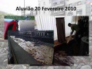 Aluvião 20 Fevereiro 2010
 
