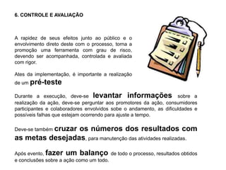 2. OBJETIVOS GERAIS DO PLANOObjetivos e metas a serem atingidos pelo plano de ação.Este item deve colaborar como norte para a avaliação e controle da ação promocional.3. ESTRATÉGIASTipo de promoções que devem ser adotadas. Neste item deve constar a  descrição da  ferramenta a ser adotada, com uma justificativa simples e objetiva. Exemplo: Convenção de vendas, campanha de incentivo, sampling, degustação, evento.Deve-se apresentar um nome para esta estratégia.