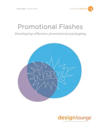 white paper | October 2009




  Promotional Flashes
Developing effective promotional packaging
 