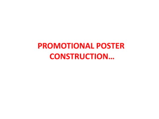 PROMOTIONAL POSTER
  CONSTRUCTION…
 