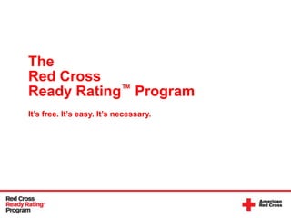 The  Red Cross Ready Rating™ Program It’s free. It’s easy. It’s necessary.  
