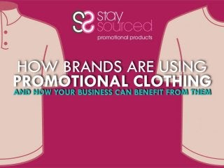 Promotional Clothing - Uses and benefits for your brand