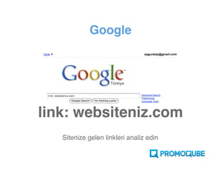 Google




link: websiteniz.com
   Sitenize gelen linkleri analiz edin
 