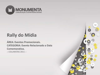 Rally do Mídia ÁREA: Eventos Promocionais. CATEGORIA: Evento Relacionado a Data Comemorativa.  :: COLUNISTAS 2011 :: 