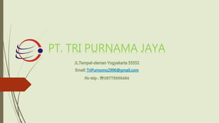 PT. TRI PURNAMA JAYA
 