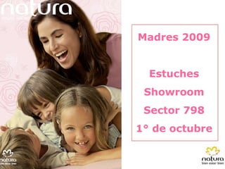 Madres 2009 Estuches Showroom Sector 798 1° de octubre 