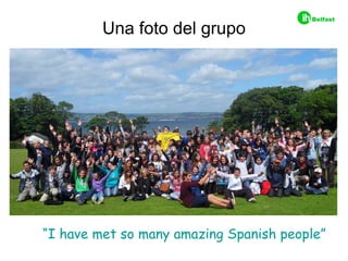 Una foto del grupo “ I have met so many amazing Spanish people” 
