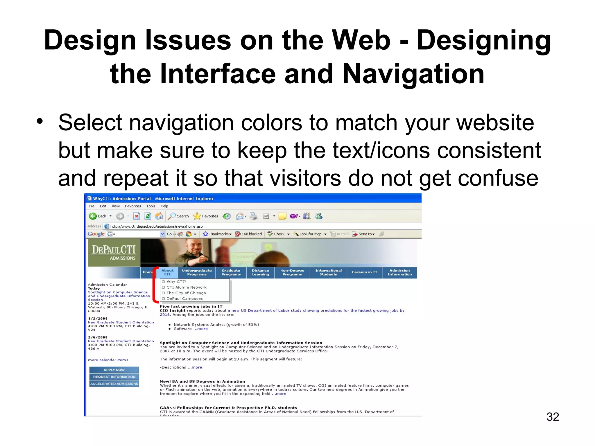 Design Issues on the Web - Designing the Interface and Navigation Select navigation colors to match your website but make sure to keep the text/icons consistent and repeat it so that visitors do not get confuse 