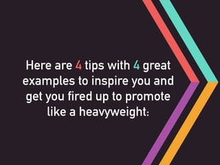 How To Promote Your Business Like A Heavyweight