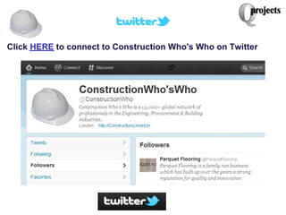 Click HERE to connect to Construction Who's Who on Twitter
 
