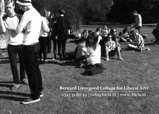 Bernard Lievegoed College for Liberal Arts
0343 51 80 44 | info@blcla.nl | www..blcla.nl
 