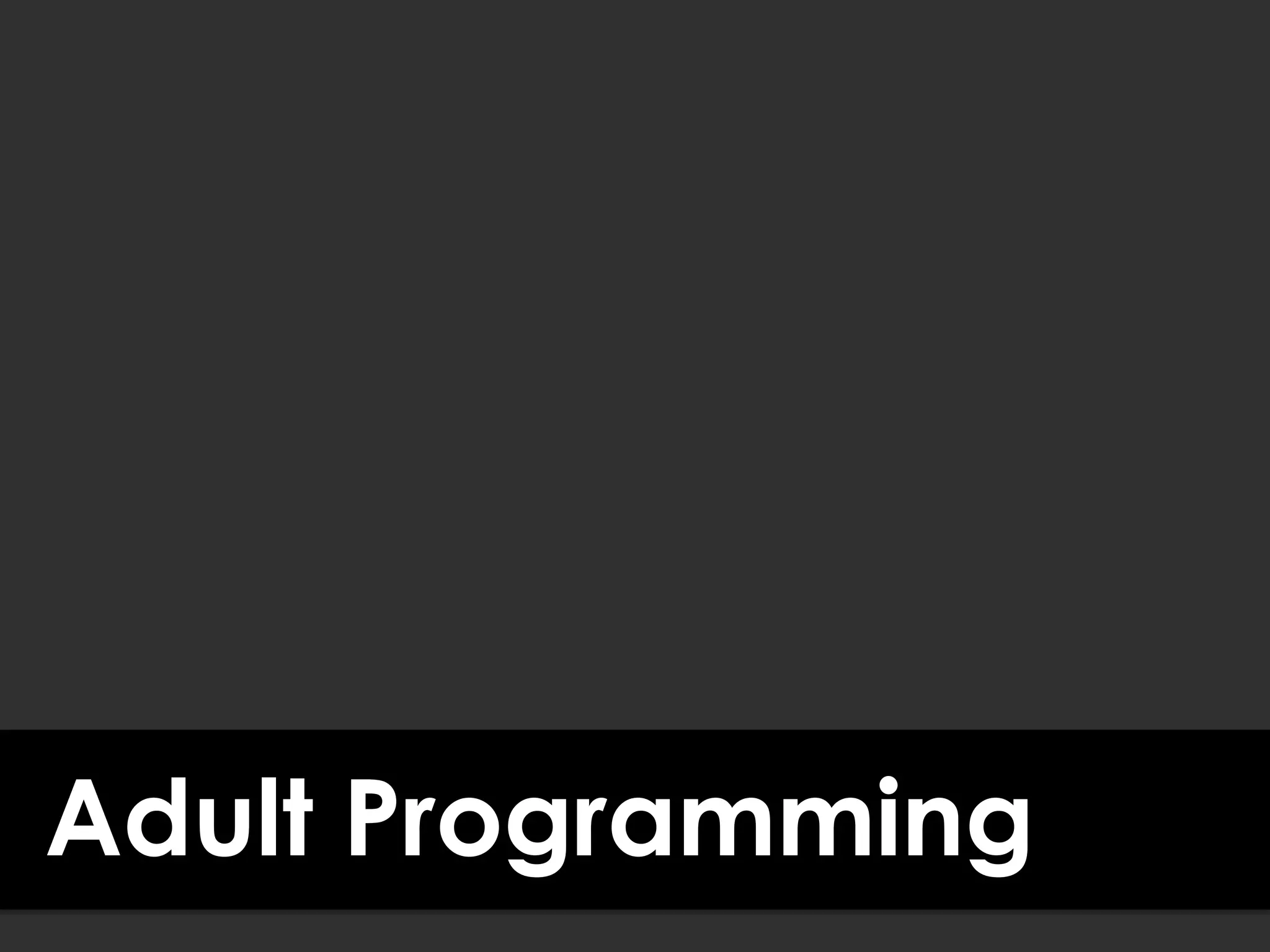Adult Programming
 